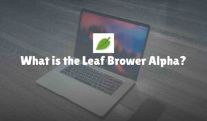 What is the Leaf Brower Alpha?