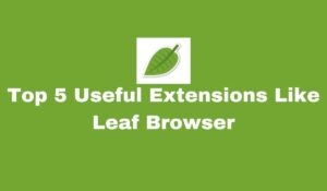 Extensions Like Leaf Browser